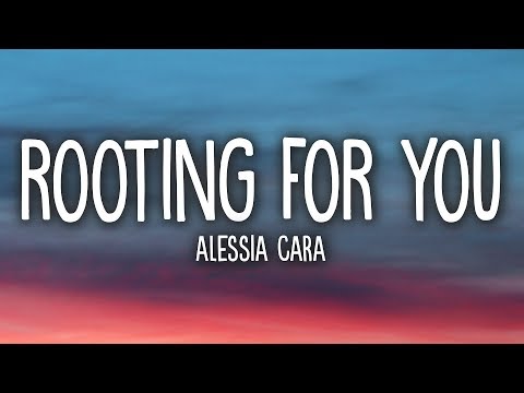 Alessia Cara - Rooting For You (Lyrics)