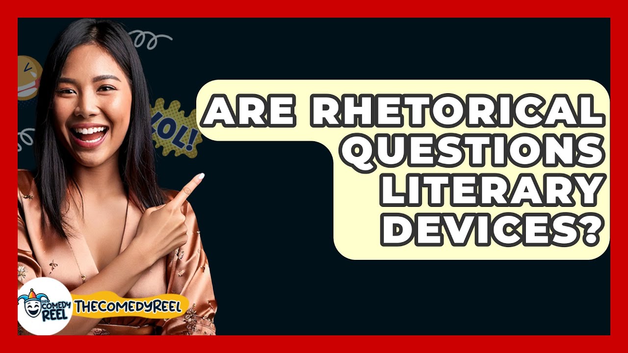 Are Rhetorical Questions Literary Devices? - The Comedy Reel - YouTube