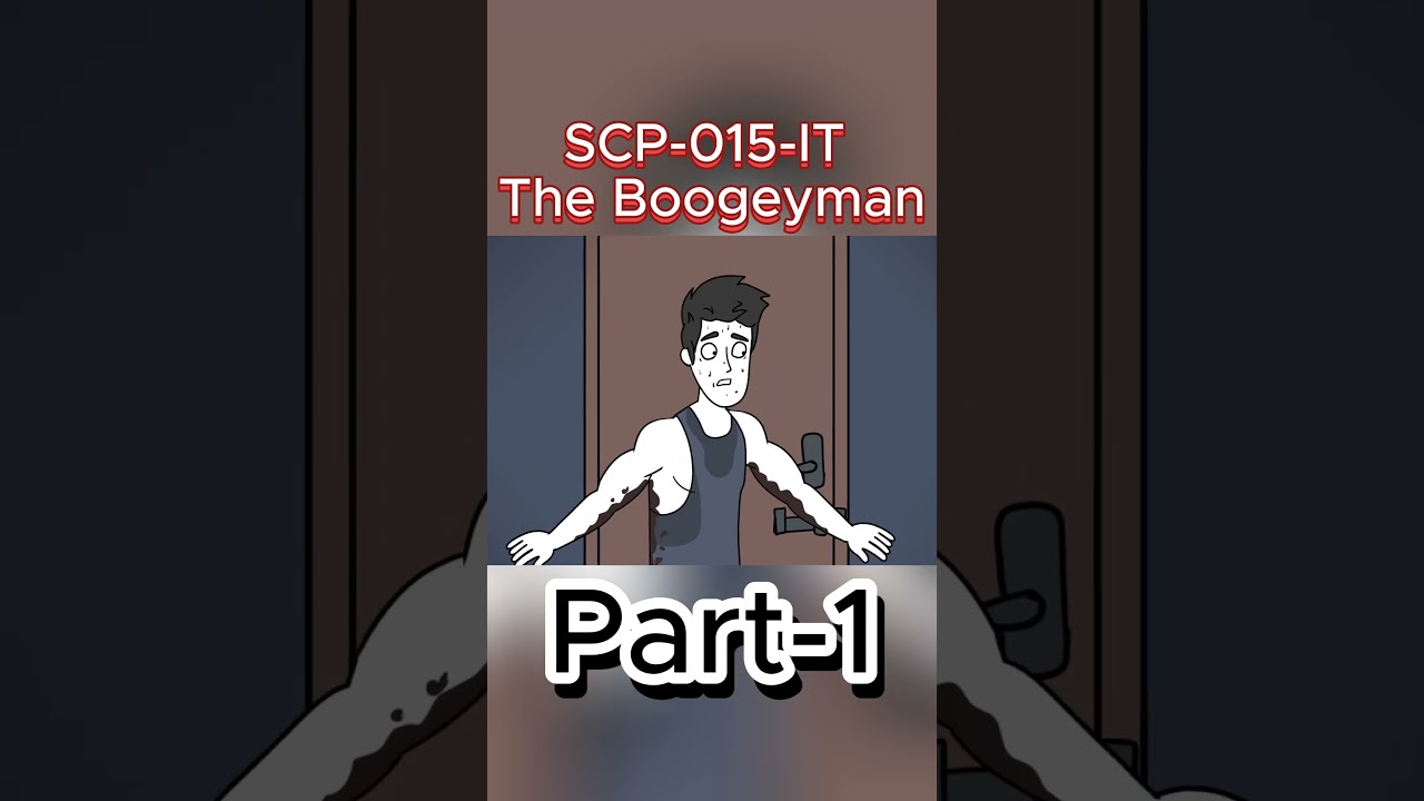 SCP-015-IT The Boogeyman part 1 
