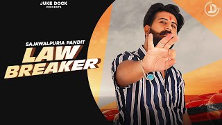 Law Breaker : Sajawalpuria Pandit (Full Song) Deep Royce | Juke Dock