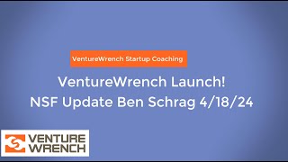 Venturewrench Highlights of Ben Schrag's NSF SBIR Update April 2024