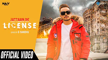 License (Official Video) | G Sandhu | Navv Production | New Song 2019 | Latest Song 2019