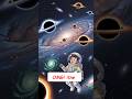 kitne black hole hae? 🤯