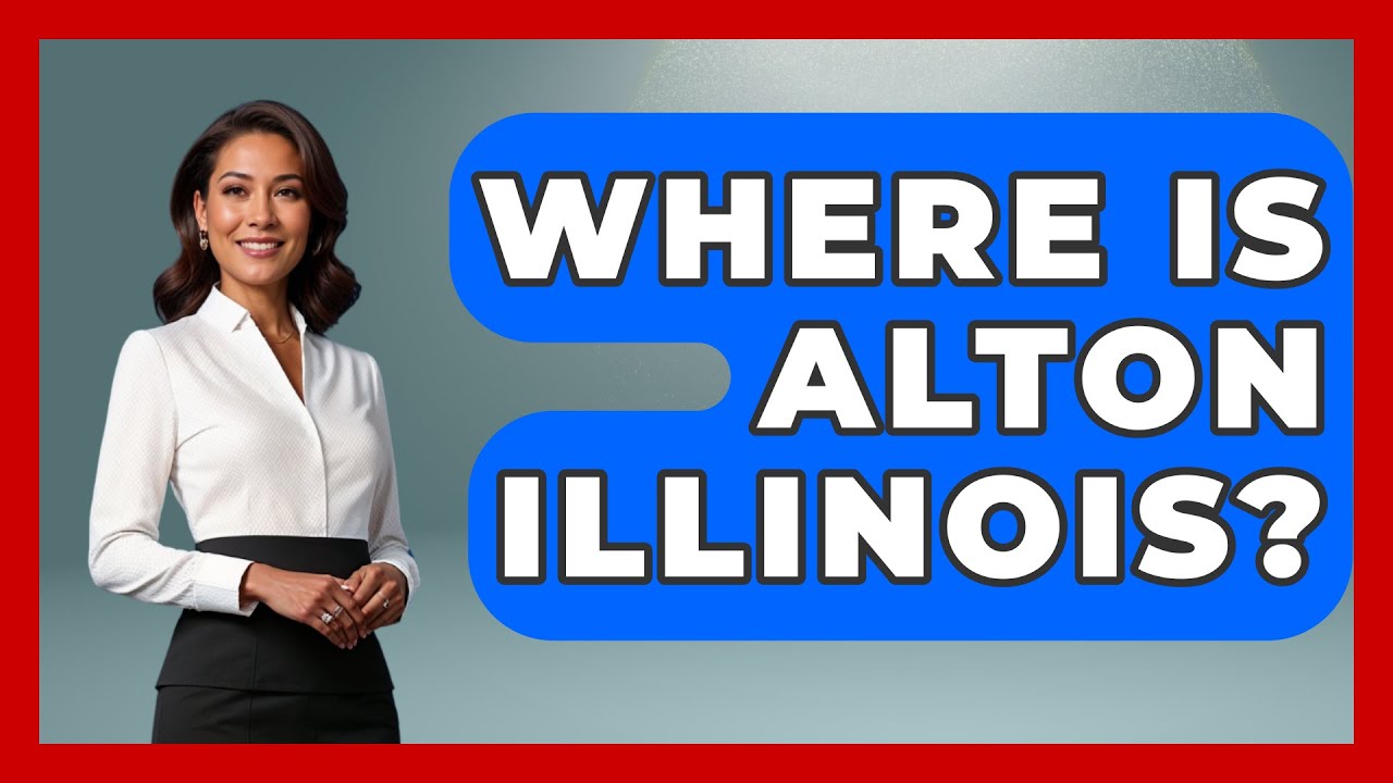 Where Is Alton Illinois? - The Midwest Guru