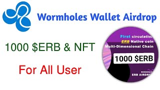 wormholes Wallet Airdrop | 1000 ErB & NFT Offer | for All User
