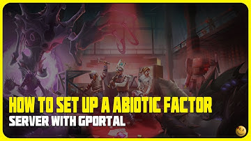 How to set up a ABIOTIC FACTOR server with gportal