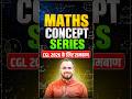 CGL 2026 MATHS CONCEPT REVISION SERIES