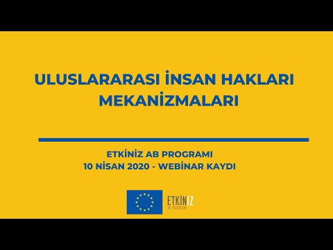 Uluslararası İnsan Hakları Mekanizmaları (İşaret Dili Çevirisiyle) - Etkiniz AB Programı