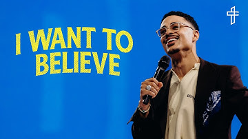 I Want To Believe // Mustard: The Seed That Can Change Everything (Part 3) // Charles Metcalf