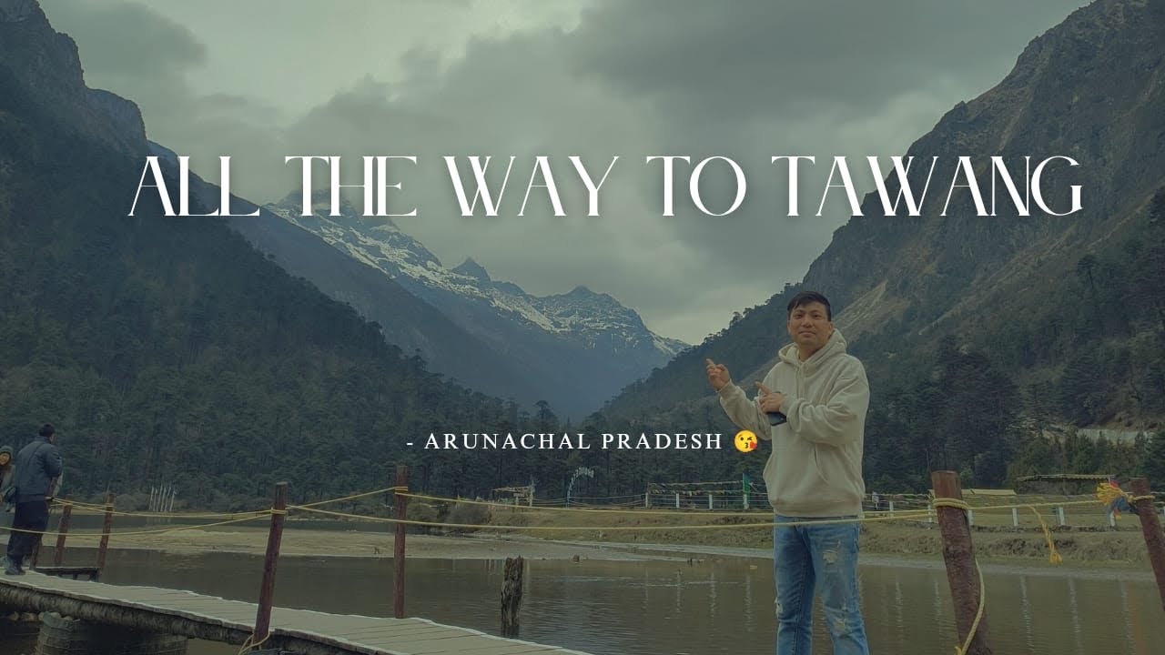 All the way to Tawang via Bhairabkunda Udalguri !! Balemu Gate !! Arunachal Pradesh