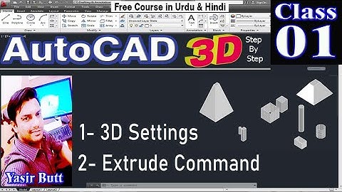 AUTOCAD |01 EXTRUDE AND 3D settings in Autocad in Urdu/Hindi |PART 01| CAD TUTORIALS BY YASIR