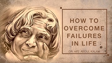 APJ ABDUL KALAM | Inspirational life lesson | How to overcome failures in life