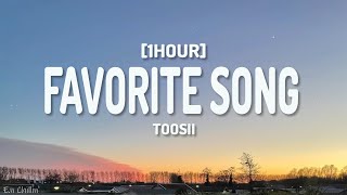 Toosii - Favorite Song (Lyrics) [1HOUR]