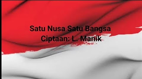 Cokelat - Lirik Lagu Nasional Satu Nusa Satu Bangsa