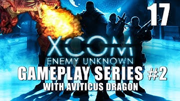 XCOM Enemy Unknown - Gameplay Series #2 - Part 17 - Operation First Fear