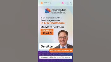 Mr  Marc Perlman Part 3 | AI Healthcare Conference UAE | Feb 15 & 16, 2025