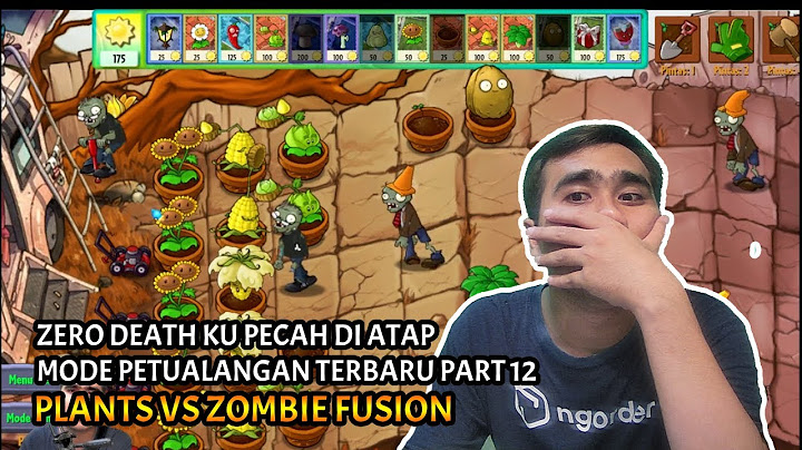 STAGE ATAP ZERO DEATHKU PECAH - MODE PETUALANGAN TERBARU PART 12  PLANTS VS ZOMBIE FUSION INDONESIA
