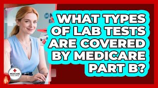 What Types Of Lab Tests Are Covered By Medicare Part B?