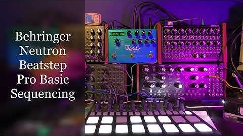 Behringer Neutron - Basic Sequencing Session