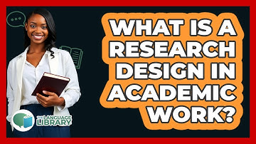 What Is A Research Design In Academic Work?
