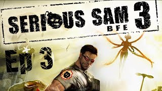 Serious Sam 3 - Ep 3: Flower Power