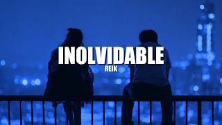 Reik - Inolvidable (LETRA / LYRICS)