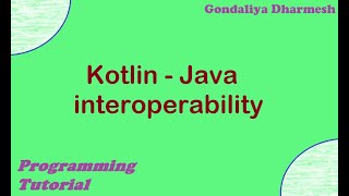 Kotlin - Java Interoperability in Hindi. Kotlin Programming Tutorial in Hindi.
