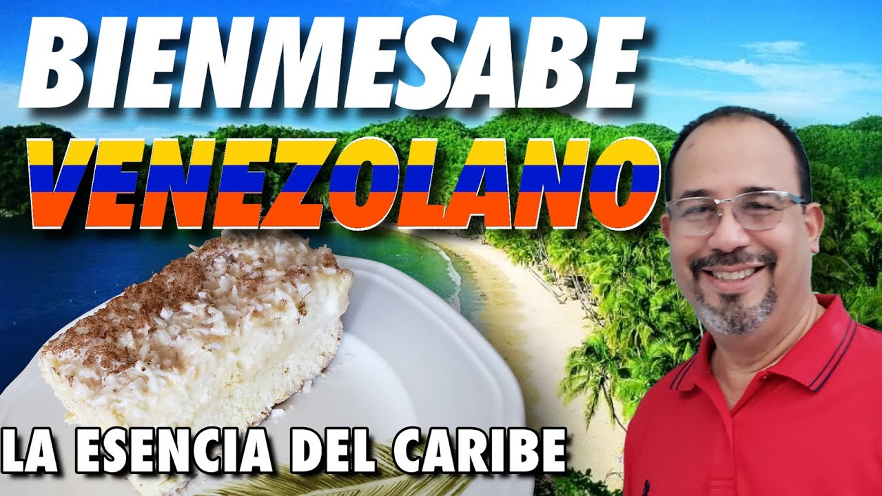 Bienmesabe venezolano la esencia del caribe