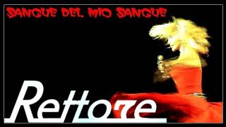 Rettore - Sangue Del Mio Sangue New Version