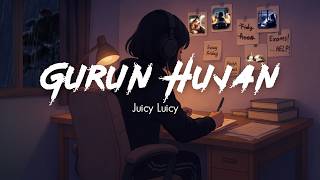 Juicy Luicy  Gurun Hujan lirik