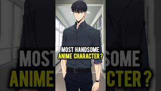 Who's the most handsome anime character?