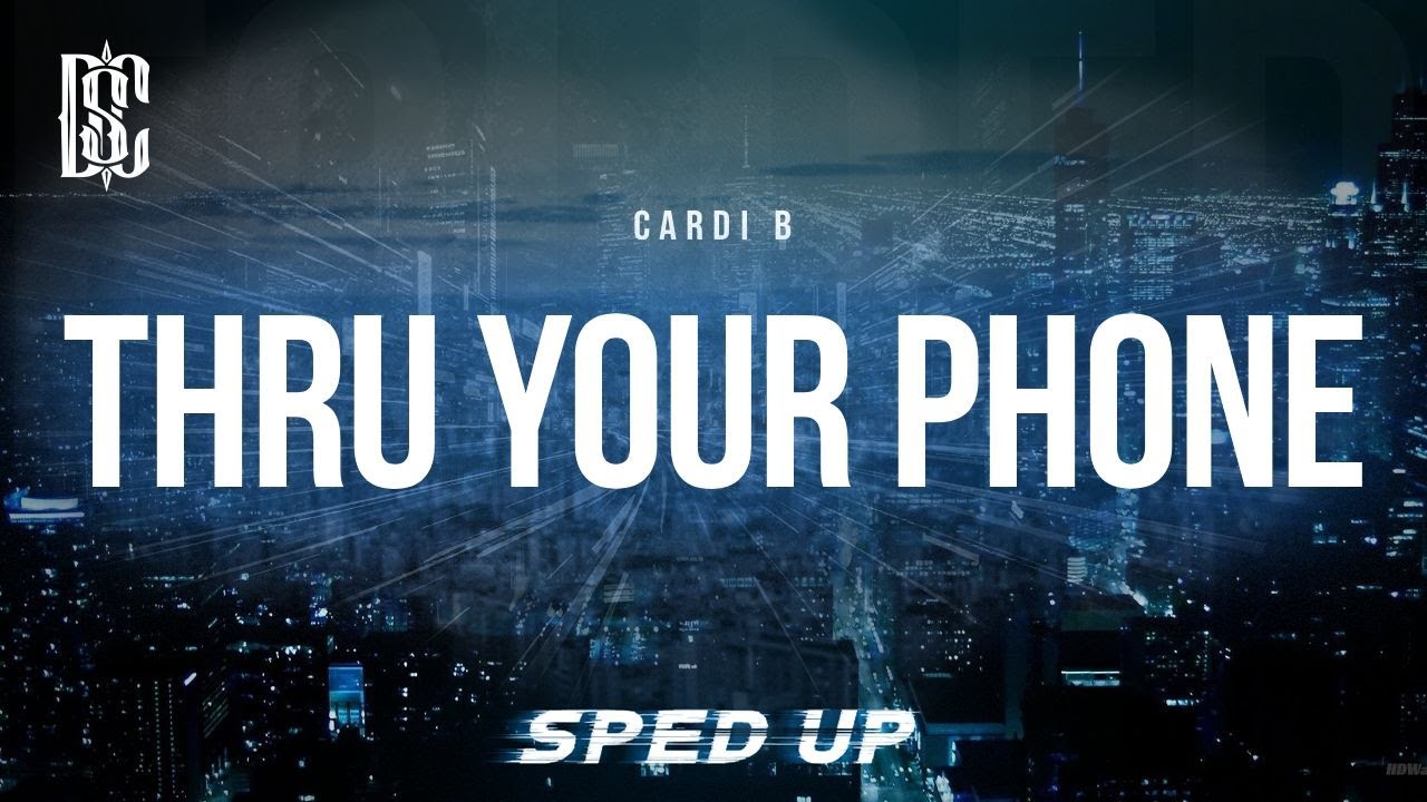 Cardi B - Thru Your Phone (sped up) | Lyrics - YouTube