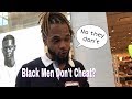 Do Black Men Cheat? | Public Interview