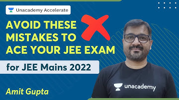 Avoid these Mistakes to Ace your JEE Mains Exam Smoothly | Amit Gupta | Accelerate