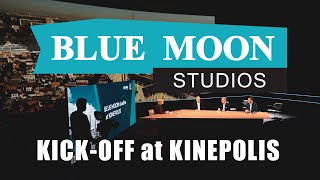 BLUE MOON Studios At KINEPOLIS - Kick Off Event BLUE MOON Studios At KINEPOLIS - Kick Off Event
