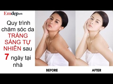 Quy trình chăm sóc da TRẮNG SÁNG TỰ NHIÊN sau 7 NGÀY tại nhà