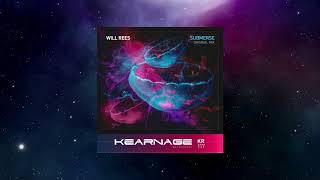 Will Rees - Submerse (Original Mix) [KEARNAGE RECORDINGS]