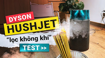 Đốt nhang để test khả năng lọc không khí của Dyson HushJet