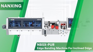 Nanxing NB5X-PUR Edge banding machine for inclined edge with PUR