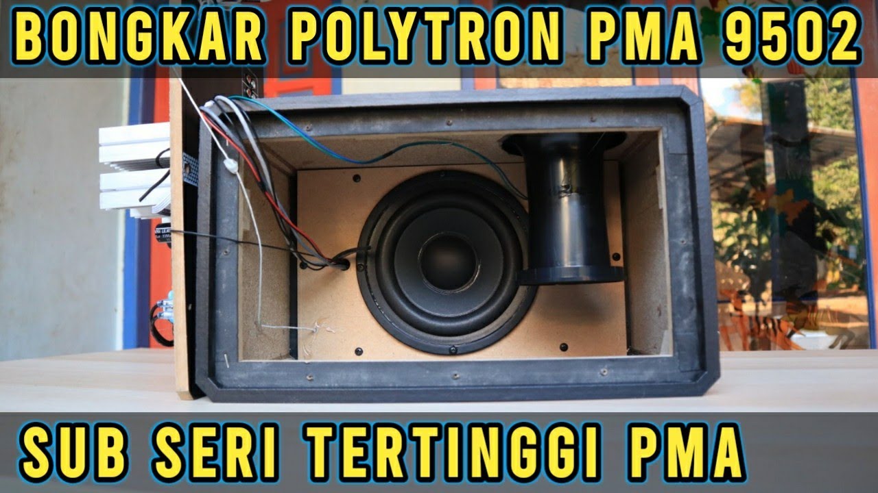 Bongkar Pma 9502 Polytron Speaker Subwoofer Aktif 2 1 Look Inside Sub Box Polytron Pma 9502 Active Youtube