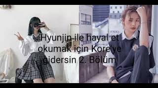 Hyunjin Ile Hayal Et Okumak Için Koreye Gidersin 2. Bölüm