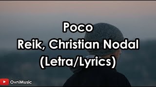 Poco - Reik, Christian Nodal (Letra/Lyrics) HD