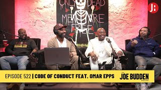 The Joe Budden Podcast Episode 522 | Code Of Conduct feat. Omar Epps