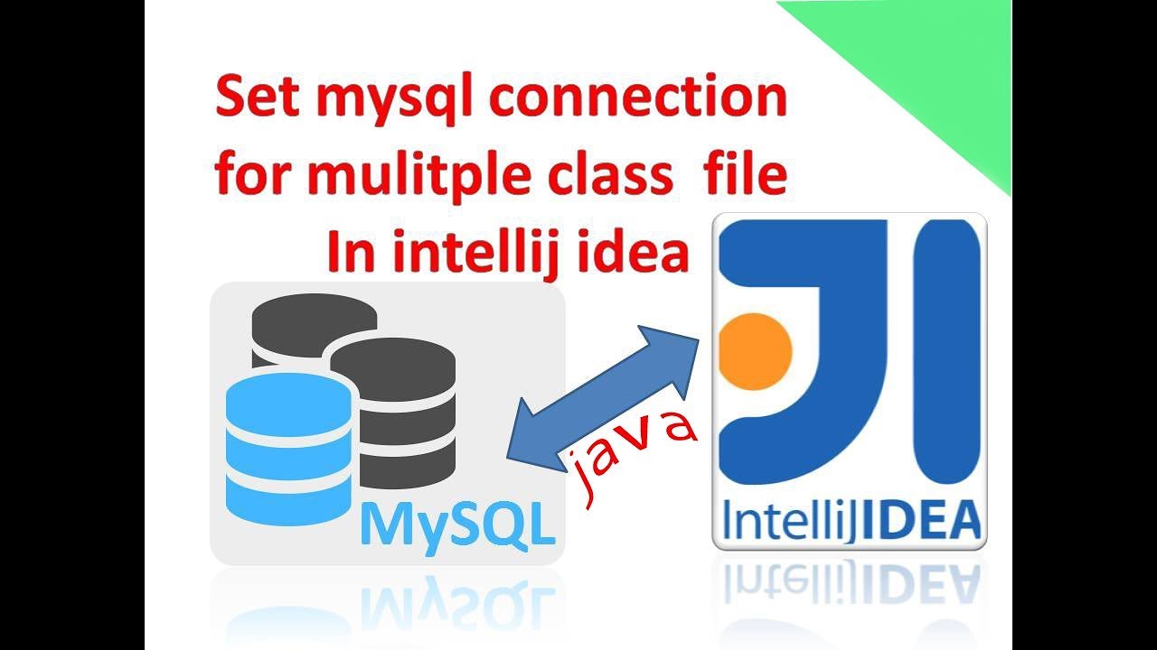 how set mysql connction in intellij idea for multiple class file - YouTube