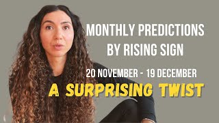 Monthly Predictions By Rising Sign (20 Nov - 19 Dec) A Surprising Twist!