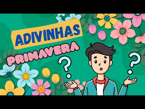 Primavera/Adivinhas/ O que é? O que é?