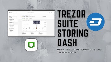 Storing DASH Using Your Trezor Model T