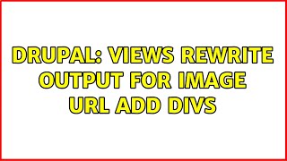 Drupal: Views rewrite output for image url add divs