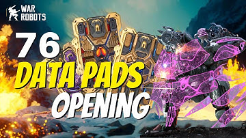 76 Data Pads Opening - INSANE REWARDS! | War Robots Gameplay