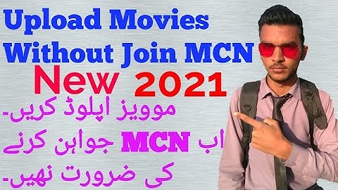 UPLOAD MOVIES without join MCN or copyright,MCN aur copyright free movies kaise UPLOAD kere